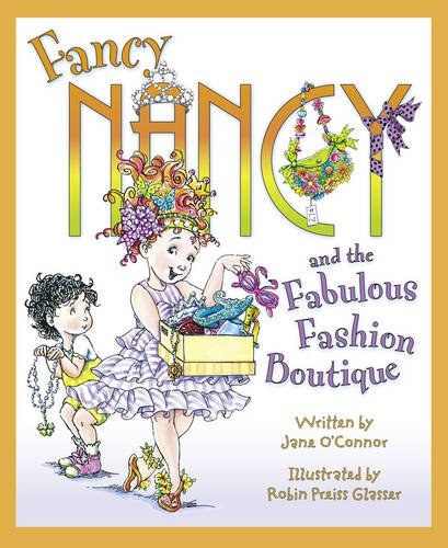 Fancy Nancy and the fabulous fashion boutique /