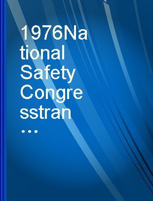 1976 National Safety Congress transactions