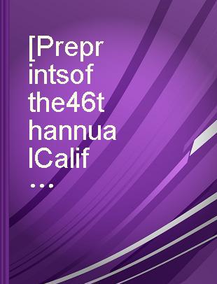 [Preprints of the 46th annual California Regional Meeting of the Society of Petroleum Engineers of AIME : Long Beach, California, April 8-9, 1976].