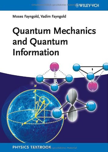 Quantum mechanics and quantum information : a guide through the quantum world /