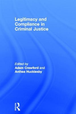 Legitimacy and compliance in criminal justice /