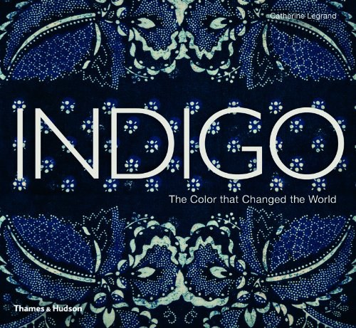 Indigo : the color that changed the world /