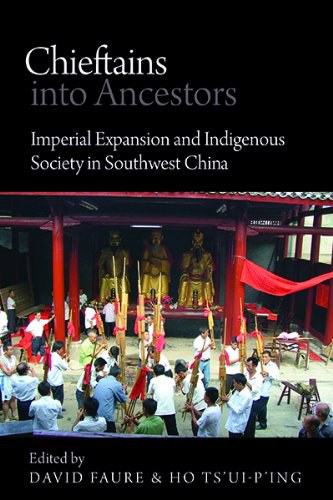 Chieftains into ancestors : imperial expansion and indigenous society in southwest China /