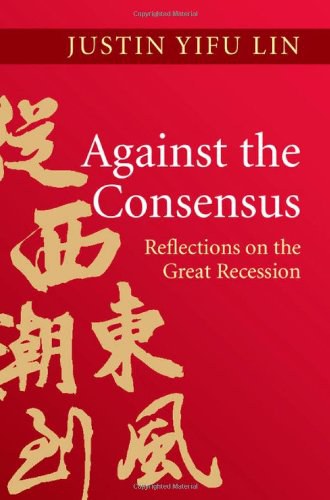 Against the consensus : reflections on the great recession /