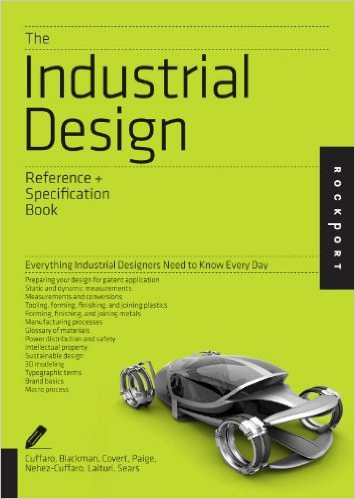 The industrial design reference + specification book : all the details industrial designers need to know but can never find /