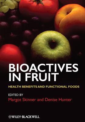 Bioactives in fruit : health benefits and functional foods /