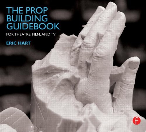 The prop building guidebook : for theatre, film, and TV /