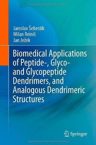 Biomedical applications of peptide-, glyco- and glycopeptide dendrimers, and analogous dendrimeric structures /