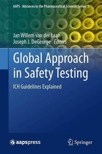 Global approach in safety testing : ICH guidelines explained /