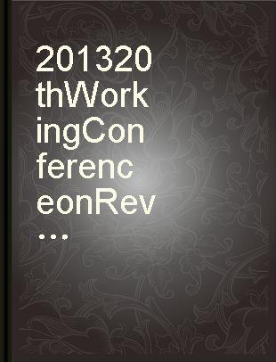 2013 20th Working Conference on Reverse Engineering : (WCRE 2013) : Koblenz, Germany, 14-17 October 2013.