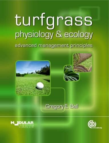 Turfgrass physiology and ecology : advanced management principles /