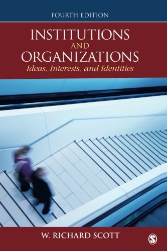 Institutions and organizations : ideas, interests and identities /