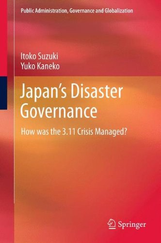 Japan's disaster governance : how was the 3.11 crisis managed? /