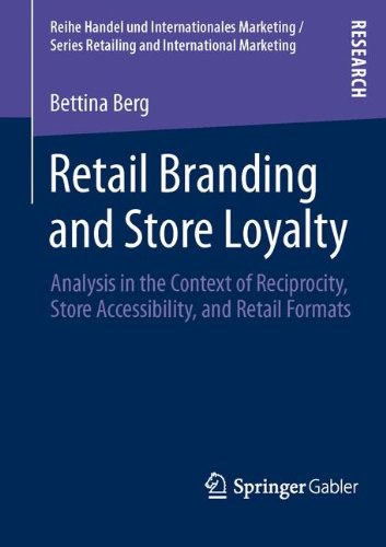 Retail branding and store loyalty : analysis in the context of reciprocity, store accessibility, and retail formats /