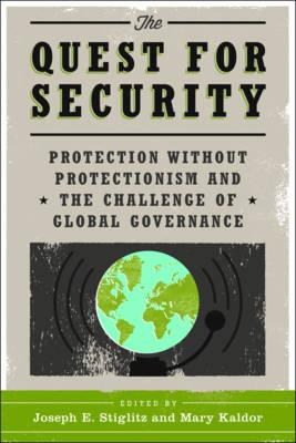 The quest for security : protection without protectionism and the challenge of global governance /