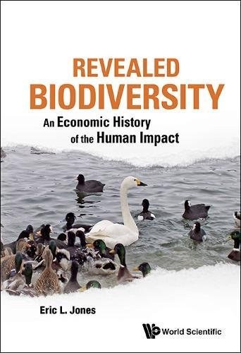 Revealed biodiversity : an economic history of the human impact /