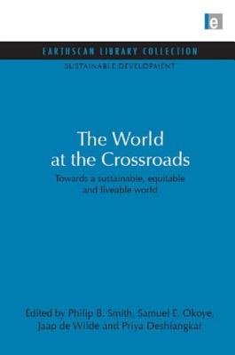 World at the crossroads : towards a sustainable equitable and livable world /