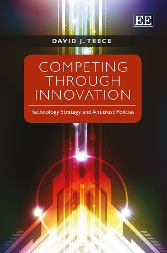 Competing through innovation : technology strategy and antitrust policies /
