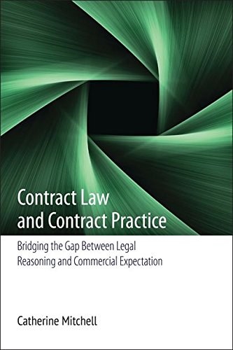 Contract law and contract practice : bridging the gap between legal reasoning and commercial expectation /