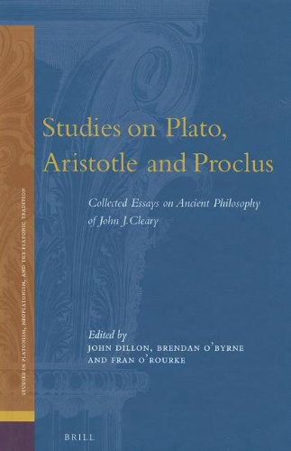 Studies on Plato, Aristotle and Proclus : collected essays on ancient philosophy of John J. Cleary /