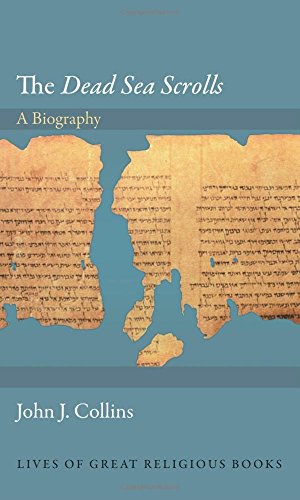 The Dead Sea scrolls : a biography /