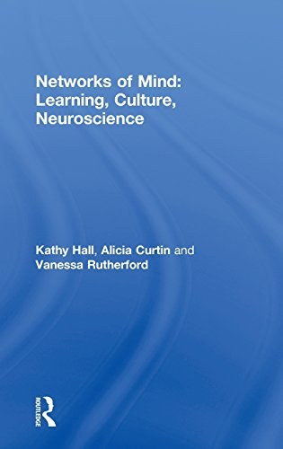 Networks of mind : learning, culture, neuroscience /