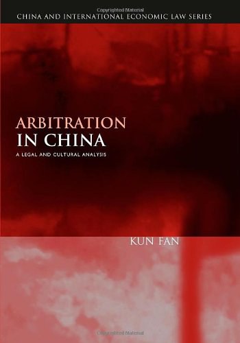 Arbitration in China : a legal and cultural analysis /
