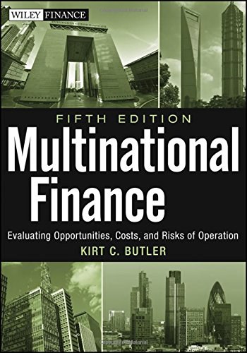 Multinational finance : evaluating opportunities, costs, and risks of operations /