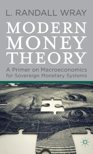 Modern money theory : a primer on macroeconomics for sovereign monetary systems /