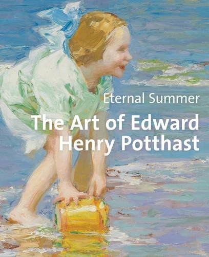 Eternal summer : the art of Edward Henry Potthast /