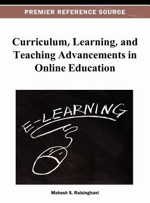 Curriculum, learning, and teaching advancements in online education /