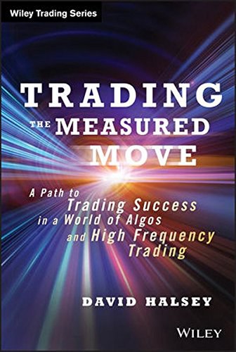 Trading the measured move : a path to trading success in a world of algos and high-frequency trading /