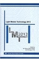 Light metals technology 2013 : selected, peer reviewed papers from the Sixth International Light Metals Technology Conference(LMT 2013), July 24-26, 2013, Old Windsor, United Kingdom /