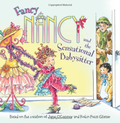 Fancy Nancy and the sensational babysitter /