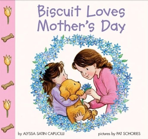 Biscuit loves Mother's Day /
