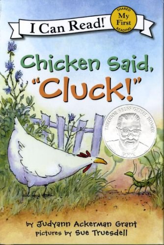 Chicken said, "Cluck!" /