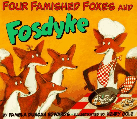 Four famished foxes and Fosdyke /