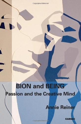 Bion and being : passion and the creative mind /