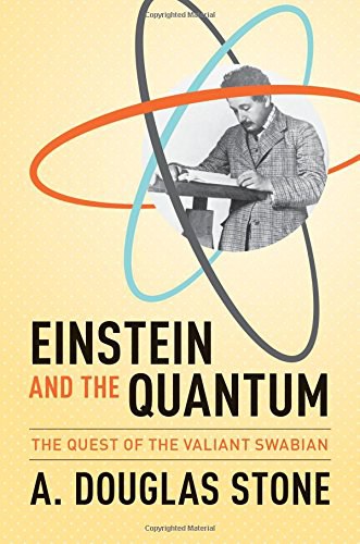 Einstein and the quantum : the quest of the valiant Swabian /