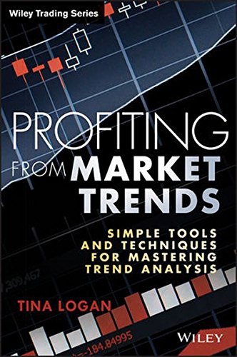 Profiting from market trends : simple tools and techniques for mastering trend analysis /