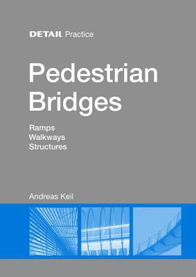 Pedestrian bridges : ramps, walkways, structures /