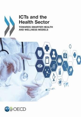 ICTs and the health sector : towards smarter health and wellness models.