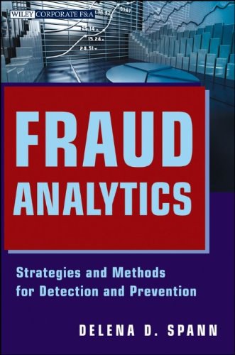 Fraud analytics : strategies and methods for detection and prevention /