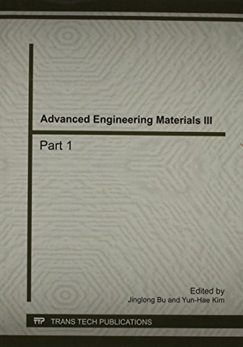 Advanced engineering materials III : selected, peer reviewed papers from the 3rd International Conference on Advanced Engineering Materials and Technology (AEMT 2013), May 11-12, 2013, Zhangjiajie, China /