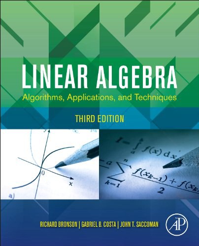 Linear algebra : algorithms, applications, and techniques /