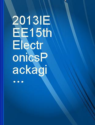 2013 IEEE 15th Electronics Packaging Technology Conference : EPTC 2013 : Singapore, 11-13 December 2013.