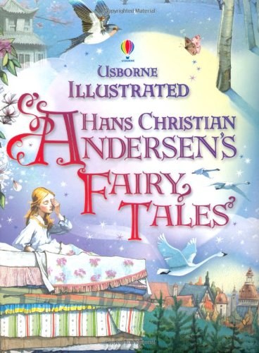 Usborne illustrated Hans Christian Andersen's fairy tales /