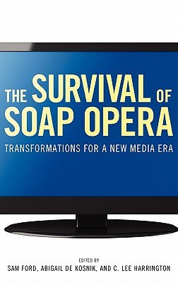 The survival of soap opera : transformations for a new media era /