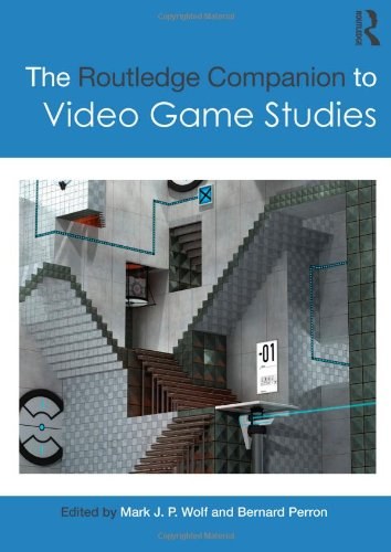 The routledge companion to video game studies /