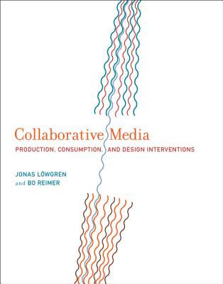 Collaborative media : production, consumption, and design interventions /